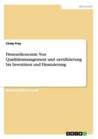 Fitness�konomie. Von Qualit�tsmanagement und -zertifizierung bis Investition und Finanzierung 366812521X Book Cover