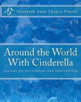 Around the World with Cinderella: Lessons for Enrichment and Intervention 1453690115 Book Cover