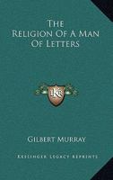 The Religion Of A Man Of Letters 1163076139 Book Cover