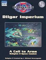 Babylon 5: A Call To Arms - Dilgar Fleet Book (Babylon 5 (Mongoose Publishing)) 1905471009 Book Cover