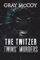 The Twitzer Twins' Murders 1984512706 Book Cover