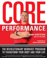 The Core Performance: The Revolutionary Workout Program to Transform Your Body & Your Life 1594861684 Book Cover