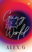 Going to a Different World 1649517734 Book Cover