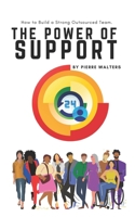 The Power of Support: How to Build a Strong Outsourced Team B08JRDGCP5 Book Cover