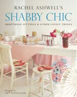 Shabby Chic: Sumptuous Settings and Other Lovely Things 0060523948 Book Cover