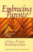 Embracing Parents: How Your Congregation Can Strengthen Families 0687064678 Book Cover