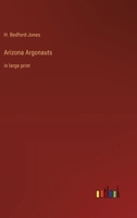 Arizona Argonauts: in large print 3368374540 Book Cover