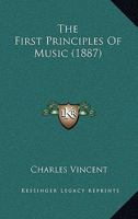 The First Principles Of Music 1120880483 Book Cover