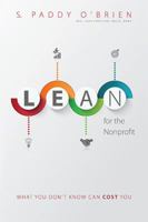 Lean for the Nonprofit: What You Don't Know Can Cost You 1629014117 Book Cover