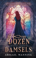 The Dozen Damsels: A Retelling of The 12 Labors of Hercules & The 12 Dancing Princesses (The Fairmyth Chronicles) B0DVYRSWYC Book Cover