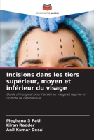 Incisions dans les tiers supérieur, moyen et inférieur du visage 6209080375 Book Cover