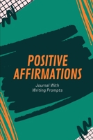 Positive Affirmations Journal With Writing Prompts: Harmony Affirmations Blissful Confident Magical Encouragement Wellness Serene Empowered Gift Under 10 1702129314 Book Cover