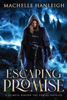 Escaping A Promise: A Glimpse Behind The Portal Novella B0DZVZWSXC Book Cover