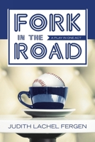 Fork in the Road: a play in one act B0DTZ5TWG3 Book Cover