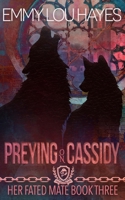 Preying on Cassidy: The O’Gannigans (Her Fated Mate) 1639545549 Book Cover