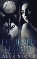 Eclipsed Legacy B08L92445P Book Cover