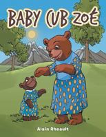 Baby Cub Zo� 1546219072 Book Cover