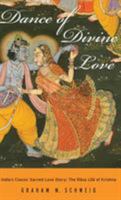 Dance of Divine Love: India's Classic Sacred Love Story: The Rasa Lila of Krishna 0691114463 Book Cover