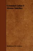 Cristobal Colon y Alonso Sanchez 1443756911 Book Cover