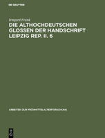Die althochdeutschen Glossen der Handschrift Leipzig Rep. II. 6 311004370X Book Cover