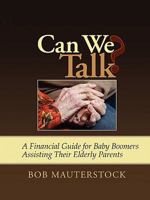 Can We Talk? a Financial Guide for Baby Boomers Assisting Their Elderly Parents 0977140393 Book Cover