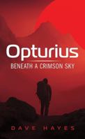 Opturius: Beneath A Crimson Sky (The Red Sky Trilogy) 1966987064 Book Cover