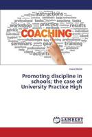 Promoting discipline in schools; the case of University Practice High 365980861X Book Cover