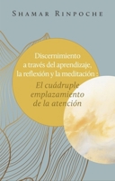 Introspección a través del aprendizaje, la reflexión y la meditación:: La cuádruple aplicación de la atención plena 2360170724 Book Cover