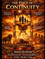 THE EDGE OF CONTINUITY: How Culture, Biology, and Narrative Shape the Future of Every Species B0H8HV2VQ2 Book Cover