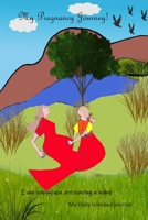 My pregnancy Journey... I am happy you are having a baby!: My pregnancy Journey (A Series of 16 notepad journals for making stories and writing ... The covers are designed to look like a book) B083XPM5X5 Book Cover