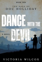 Dance with the Devil: The Saga of Doc Holliday 1493044710 Book Cover