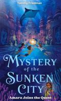 Mystery of the Sunken City: Amara Joins the Quest (The Adventures of Milo and Bella: The Compass Chronicles) B0DRYTRZ9N Book Cover