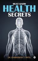 Must Know Health Secrets 1642497371 Book Cover