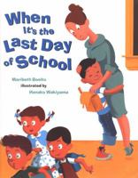 When It's the Last Day of School 0439774764 Book Cover