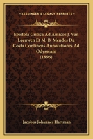 Epistola Critica Ad Amicos J. Van Leeuwen Et M. B. Mendes Da Costa Continens Annotationes Ad Odysseam (1896) 1289719187 Book Cover