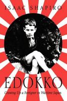 Edokko: Growing Up a Foreigner in Wartime Japan 1947940007 Book Cover