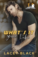 What's It Gonna Take 1951829301 Book Cover