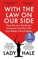With the Law on Our Side: How the Law Works for Everyone and How We Can Make It Work Better 1529932688 Book Cover