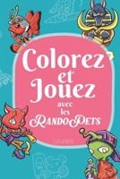 Colorez et Jouez avec les RandoPets B0BJ4RHRNY Book Cover