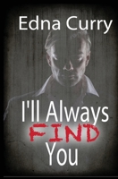 I'll Always Find You 1519383940 Book Cover