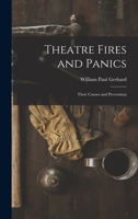Theatre Fires and Panics: Their Causes and Prevention 1018250581 Book Cover