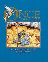 Once Long Ago: The Christmas Story As Told in the Gospels 0687001285 Book Cover