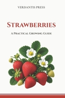 Strawberries: A Practical Growing Guide B0GZKHGC2C Book Cover