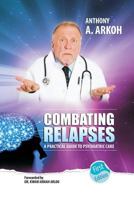 Combating Relapses: A Practical Guide To Psychiatric Care 998822186X Book Cover
