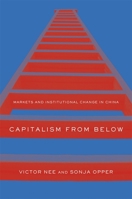 Capitalism from Below: Markets and Institutional Change in China 0674050207 Book Cover