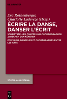 Écrire la danse, danser l’écrit: Schriftsteller, Tänzer und Choreographen zwischen den KünstenÉcrivains, danseurs et chorégraphes entre les arts 3110787628 Book Cover