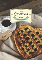 I Love Cooking - My favorite recipes: All the recipes you like in your own cookbook B084Z74PHZ Book Cover