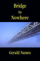 Bridge to Nowhere 0938313037 Book Cover
