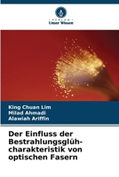 Der Einfluss der Bestrahlungsglüh-charakteristik von optischen Fasern (German Edition) 6209976689 Book Cover