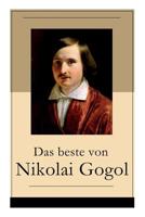 Das Beste Von Nikolai Gogol (Vollst�ndige Deutsche Ausgabe) 8027317061 Book Cover